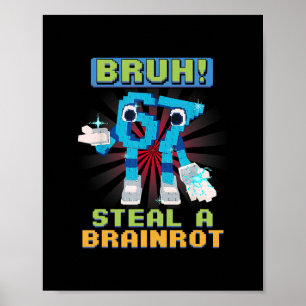 Lustiges Pixel Meme Bruh 67 Stiehl Ein Brainrot  Poster