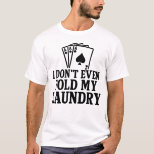 Lustiges Poker-Spieler-Witz-T-Shirt T-Shirt