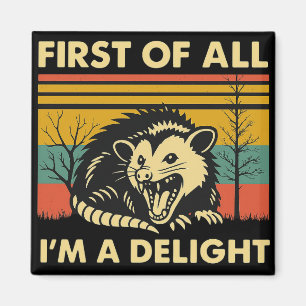 Lustiges Possum-Zitat - Zuerst einmal bin ich eine Magnet