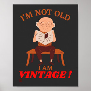 lustiges Poster "Ich bin NICHT ALT..."