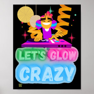 lustiges Poster "LET'S GLOW CRAZY"