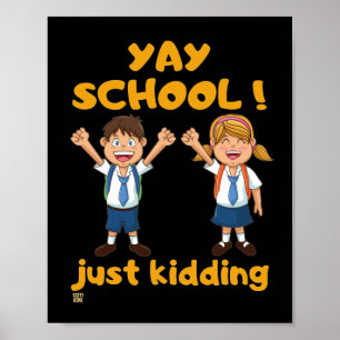 lustiges Poster "YAY SCHOOL"