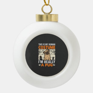 Lustiges Pug Halloween Kostümdesign für Menschen Keramik Kugel-Ornament