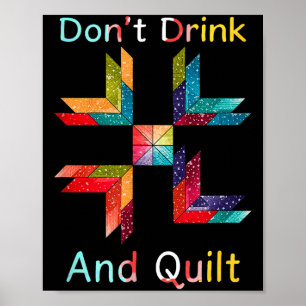 Lustiges Quilten Nähen Trinke Nicht Und Quilt Gesc Poster