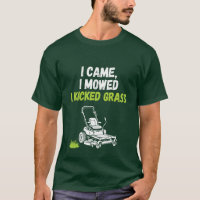 Lustiges Rasenmäh-T-Shirt - Ich kam, ich mähte, ic