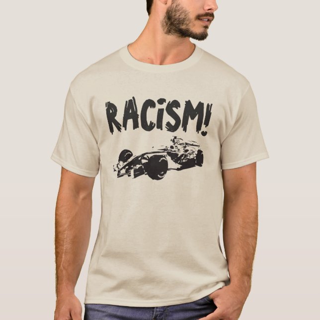 Lustiges Rennen-Auto-Rassismus-Shirt T-Shirt (Vorderseite)