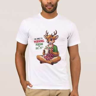 Lustiges Rentier Weihnachtsmorgen Personen Zitat T-Shirt