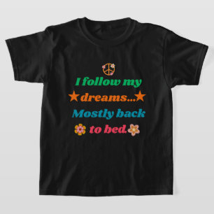 Lustiges Retro-Zitat - Ich folge meinen Träumen me T-Shirt