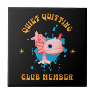 Lustiges Rosa Axolotl Still Quiet Kündigungsclub-M Fliese