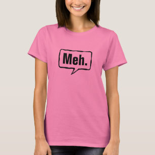 Lustiges rosa T-Stück Meh Shirts für Frauen un
