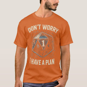 Lustiges RPG Keine Sorge, ich habe einen Plan retr T-Shirt