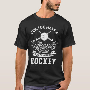 Lustiges Ruhestandsplan-Feld-Hockey T-Shirt