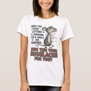 Lustiges sarkastisches Maus-Meme Wer bindet deine  T-Shirt