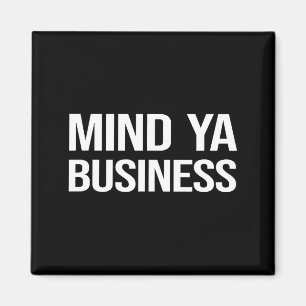 Lustiges sarkastisches Miene Ya Business Zitat Kul Magnet
