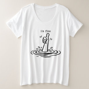 Lustiges Sarkastisches Mir Geht's Gut Ertrinkendes Große Größe T-Shirt