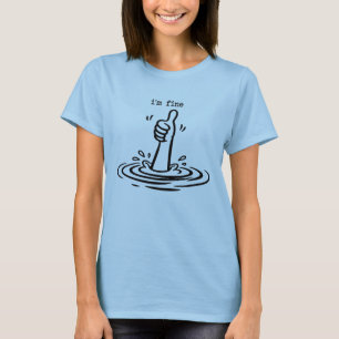 Lustiges Sarkastisches Mir Geht's Gut Ertrinkendes T-Shirt