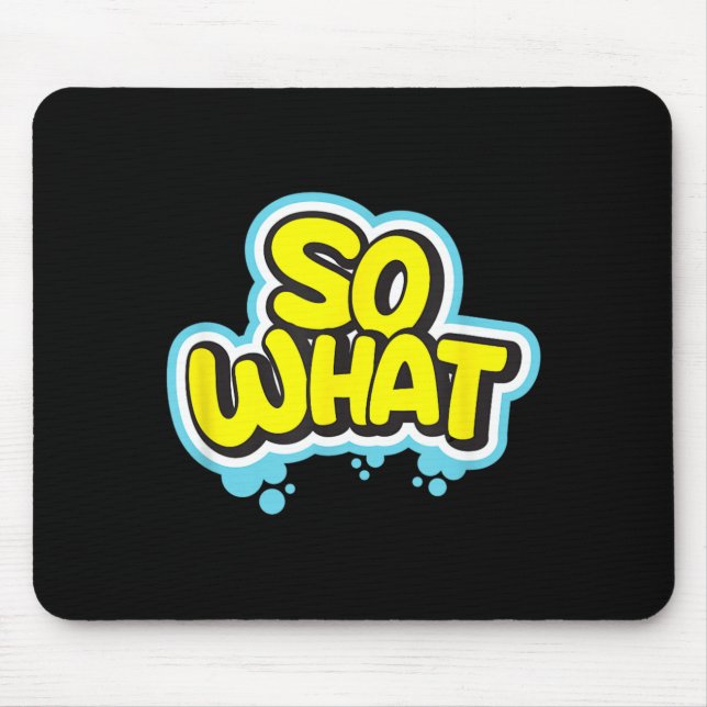 Lustiges Sarkastisches Was-Slogan-Zitat-Geschenk f Mousepad (Vorne)