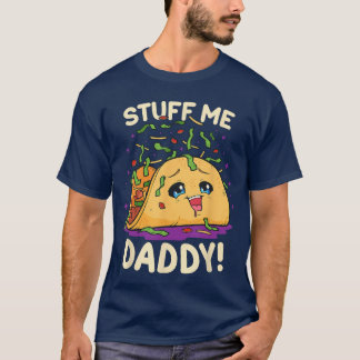 Lustiges schmutziges Wortspiel Zeug mich Daddy Nau T-Shirt