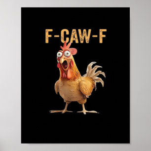 Lustiges schreiendes Huhn F-Caw-F Witz-Design Klas Poster
