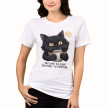 Lustiges Schwarzkatzen-Kaffee-T-Shirt – Zu spät zu