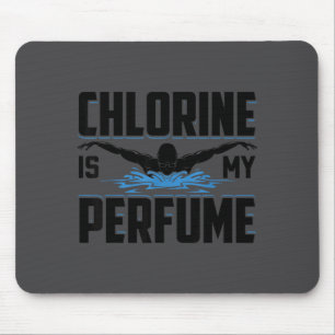 Lustiges Schwimmen Schwimmer Chlor ist mein Parfüm Mousepad
