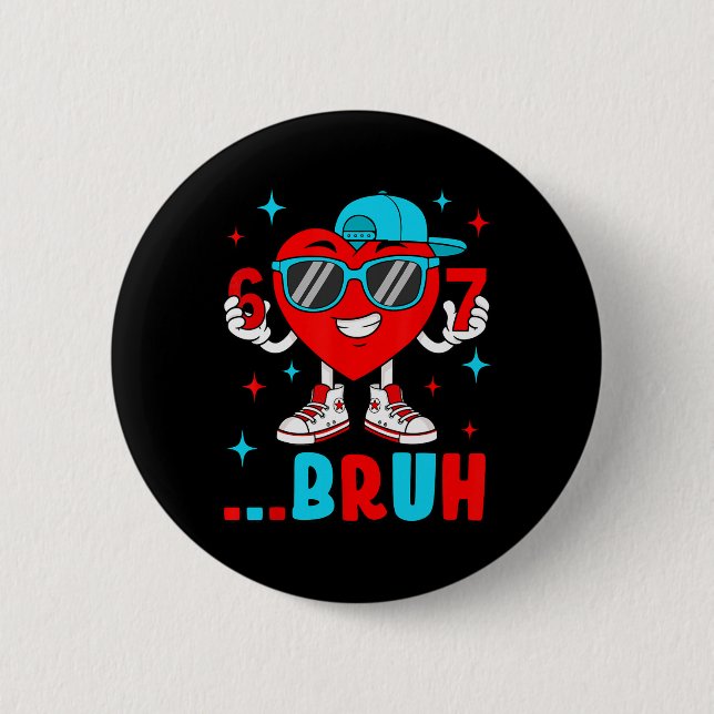 Lustiges Sechs Sieben Bruh 67 Meme Herz Valentinst Button (Vorderseite)