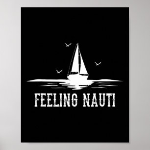 Lustiges Segel Segel - Segelboot Segler fühlt sich Poster