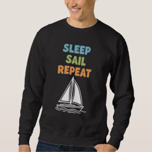 Lustiges Segelleben "Schlaf Segel Wiederholung" Sweatshirt