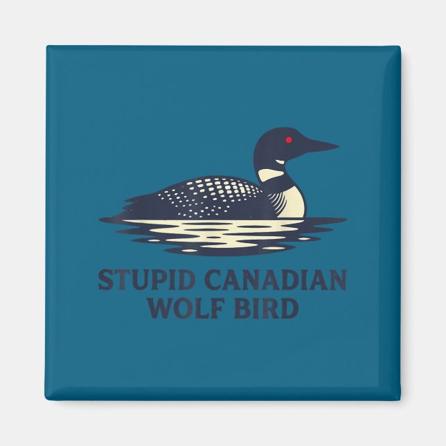 Lustiges Shirt Dummer Kanadischer Wolf Vogel Loon Magnet (Vorne)