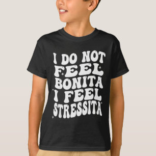 Lustiges Shirt Fühlt sich nicht bonita, fühlt sich