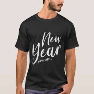Lustiges Silvester Neujahr neues Meh T-Shirt