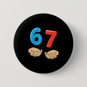 Lustiges Six Seven 6 7 Meme Gen Alpha Slang 67 Hän Button