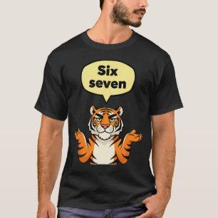Lustiges Six Seven Meme 6 7 Tiger Gen Alpha Slang T-Shirt