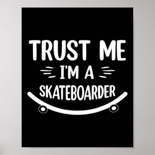 Lustiges Skateboarding - Vertrau mir, ich bin Skat Poster