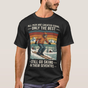 Lustiges Ski-Zitat zum 70. Geburtstag für Männer T-Shirt