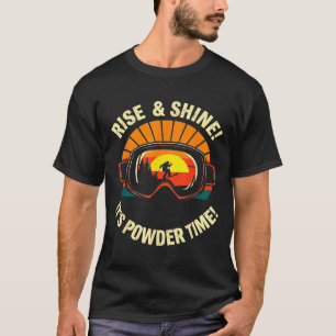 Lustiges Skifahren - aufstehen & strahlen! Pulvers T-Shirt