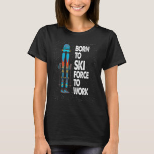 Lustiges Skishirt - Geboren zum Skifahren, gezwung T-Shirt