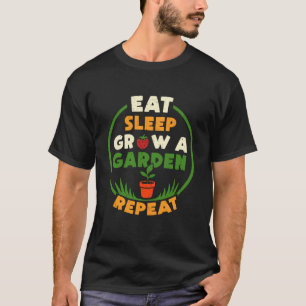 Lustiges Spiel Essen Schlafen Garten Wachsen Lasse T-Shirt