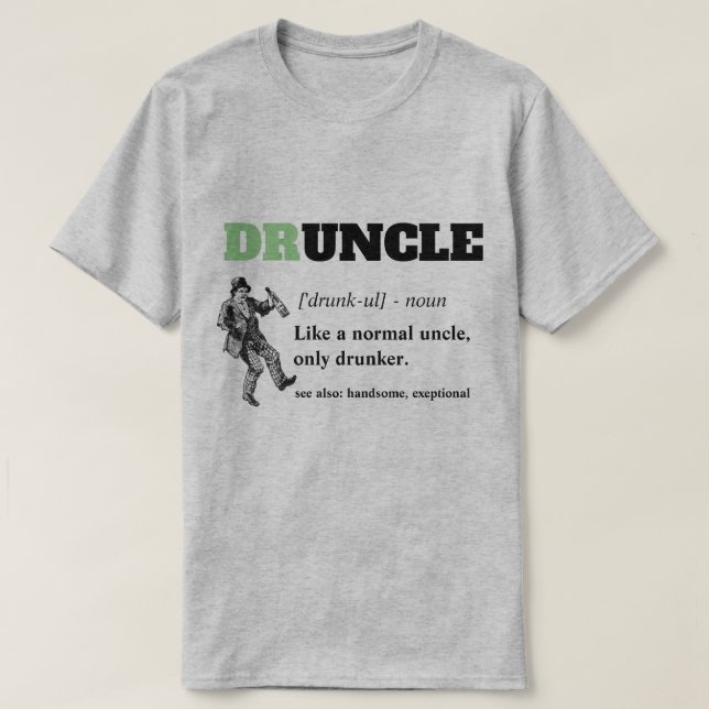 Lustiges Sprichwort - Druncle lustiger Onkel T-Shirt (Design vorne)