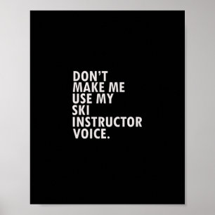 Lustiges Spruch Skilehrer Skifahren T-Shirt Poster