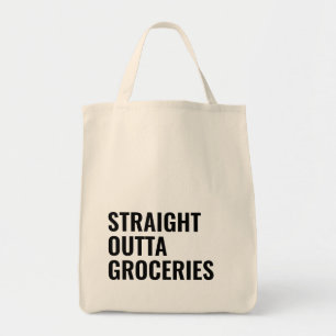 Lustiges STRAIGHT OUTTA GROCERIES Tragetasche