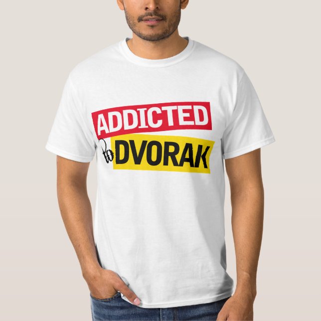 Lustiges süchtiges zum Dvorak Musik-Geschenk T-Shirt (Vorderseite)