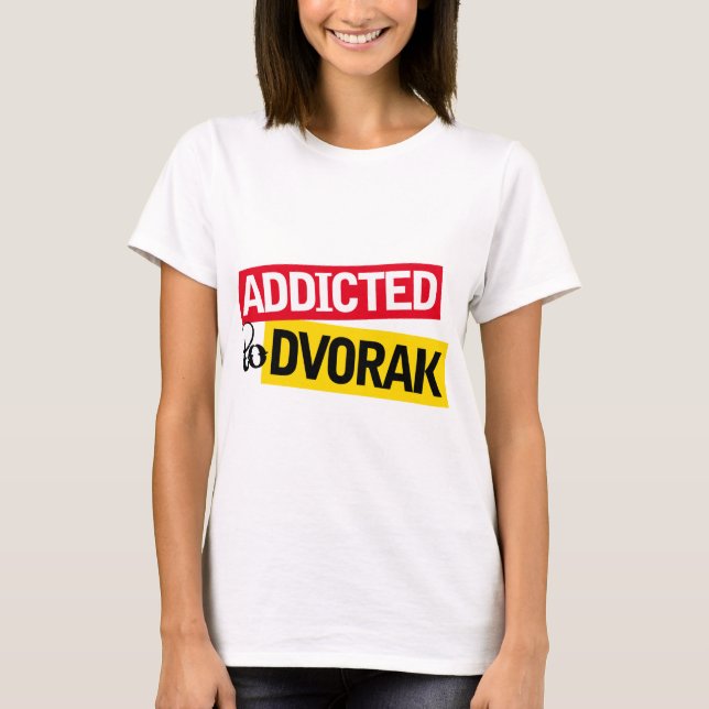 Lustiges süchtiges zum Dvorak Musik-Geschenk T-Shirt (Vorderseite)