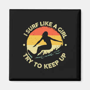 Lustiges Surfen wie ein Mädchen Surfer-Design für Magnet