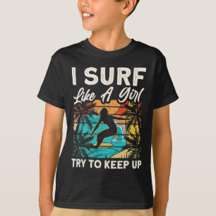 Lustiges Surfen wie ein Mädchen Surferdesign für F T-Shirt