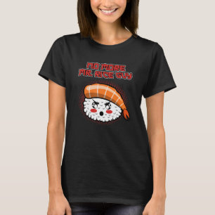 Lustiges Sushi Nigri No More Mr Rice Guy Maki T-Shirt