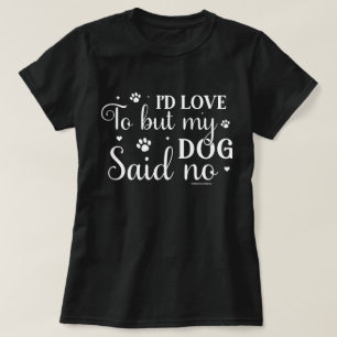 Lustiges T-Shirt für Hundebesitzer - Mein Hund sag