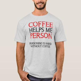 Lustiges T-Shirt für Kaffeeliebhaber Tees