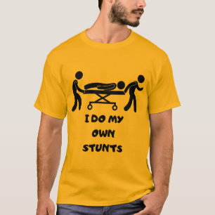 lustiges T-Shirt ich TUN MEINE EIGENEN STUNTS, ich