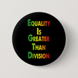Lustiges T-Shirt Juneteenth Gleichheit ist größer Button